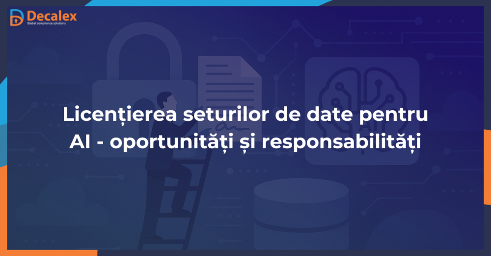 Licențierea seturilor de date pentru AI - oportunități și responsabilități